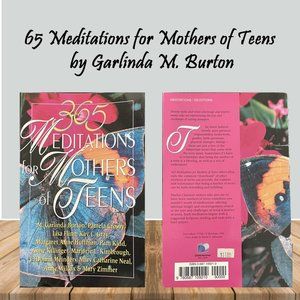 65 Meditations for Mothers of Teens By Garlinda M.